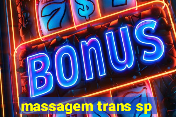 massagem trans sp